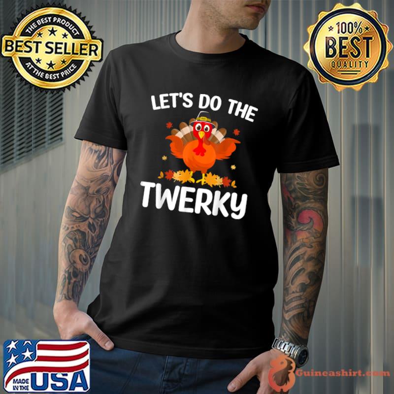 Funny Thanksgiving Shirt For Twerking Wife Funny Christmas T-Shirt Unisex
