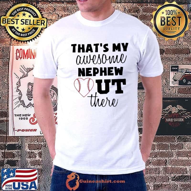 Funny tHat's My Awsome Nephen Out There Baseball Shirt