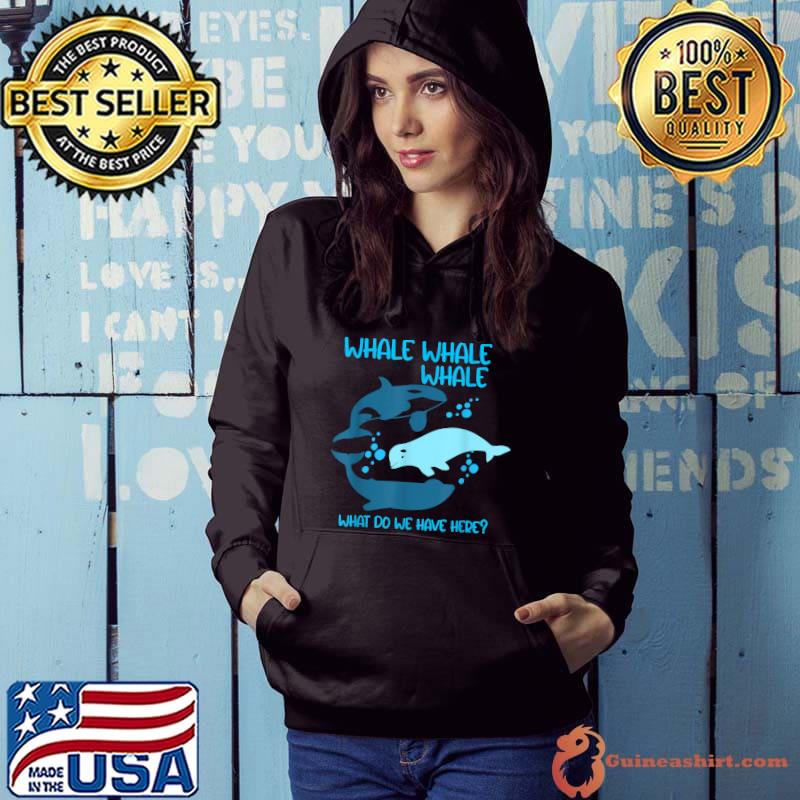 Funny Whale Whale Whale What Do We Have Here Pun T-Shirt