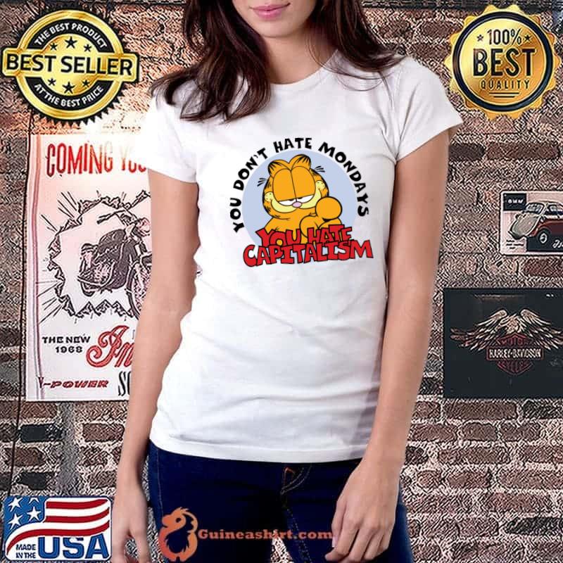 Garfield YOU HATE CAPITALISM(GARFIELD) T-Shirt Ladiestee