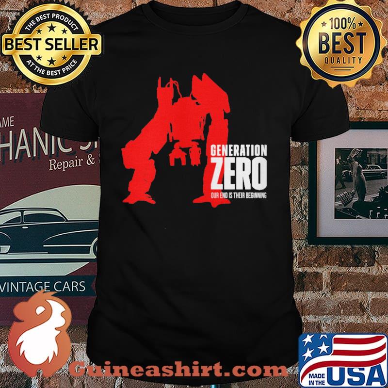 Generation Zero Our End Is The Beginning Shirt