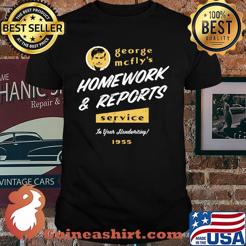 George Mcfly's Homework And Reports Service Shirt