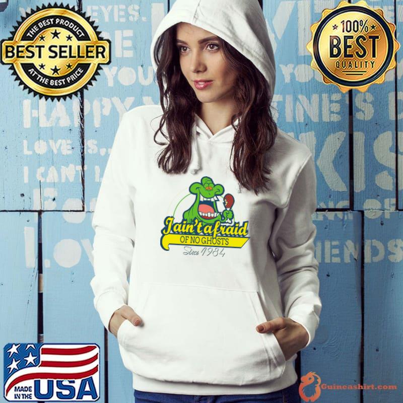 Ghostbusters Slimer Jain't a fraid of no ghosts since 1984 T-Shirt Hoodie