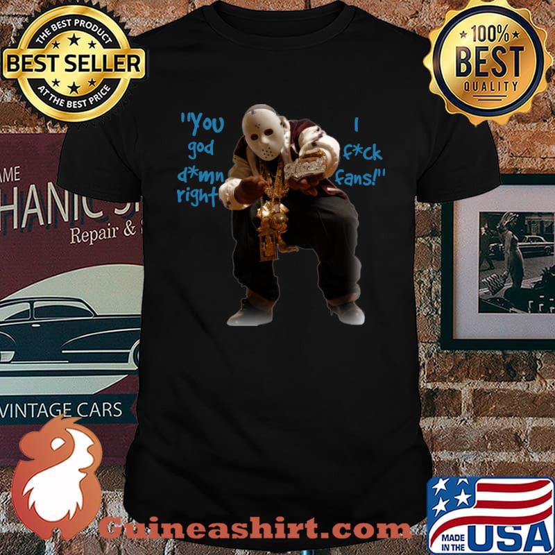 Ghostface Killah you god dmm right I fuck fans T-Shirt