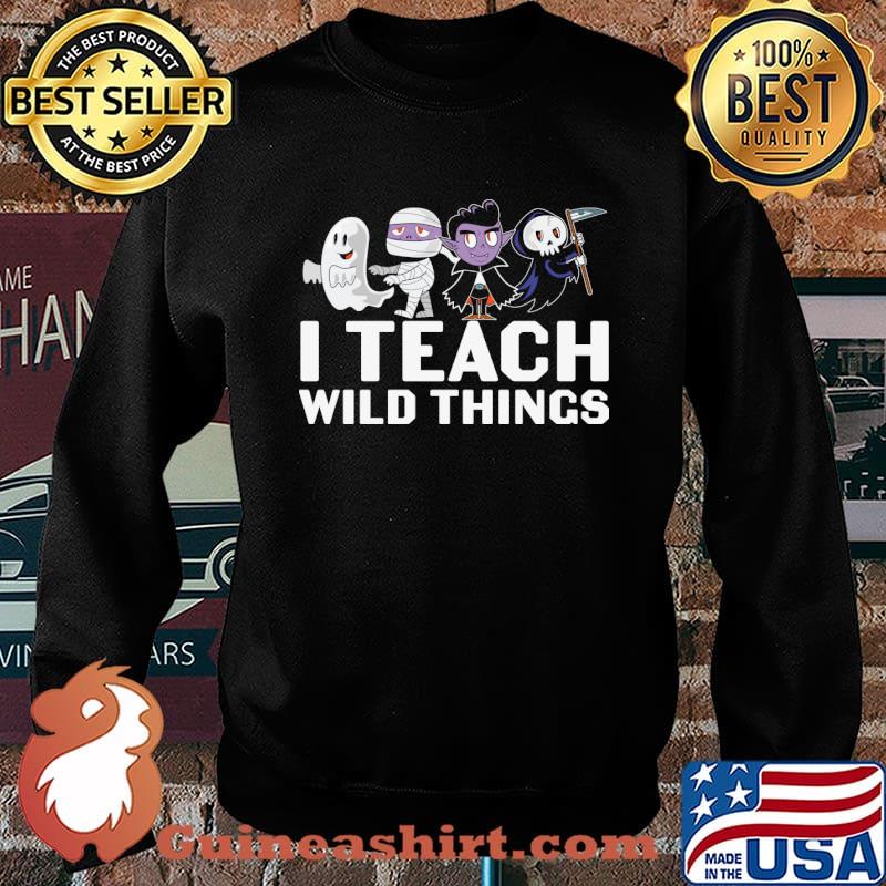 Halloween Monster I Teach Wild Things T-Shirt Sweater