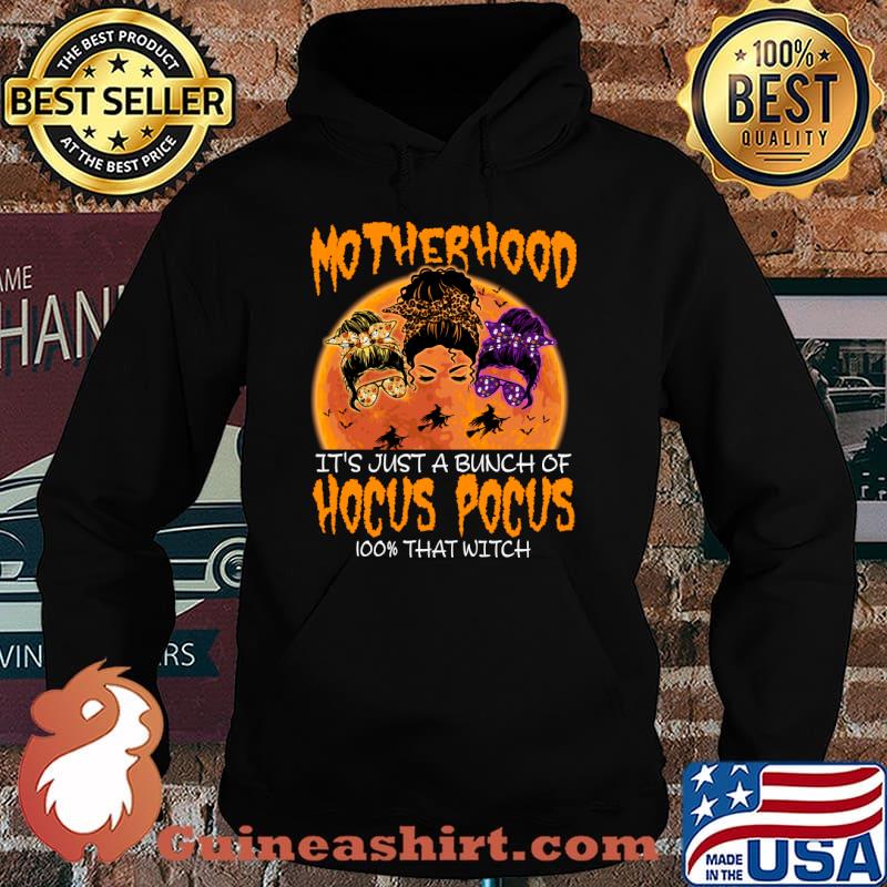 Halloween Motherhood It's Just A Bunch Of Hocus Pocus 100% That Witch Messy Bun Girl T-Shirt Hoodie