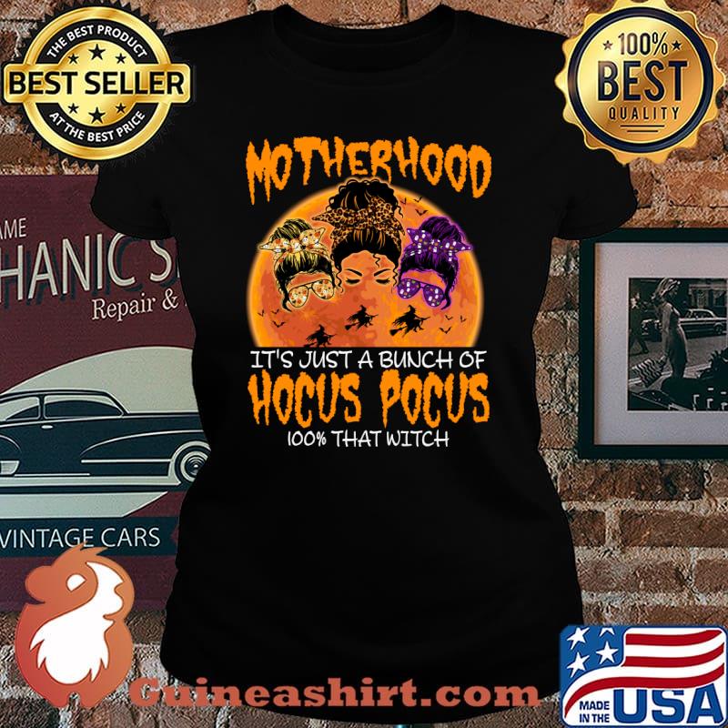 Halloween Motherhood It's Just A Bunch Of Hocus Pocus 100% That Witch Messy Bun Girl T-Shirt Laides tee
