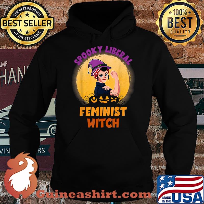 Halloween Spooky Liberal Feminist Witch Pro Choice Feminist T-Shirt Hoodie