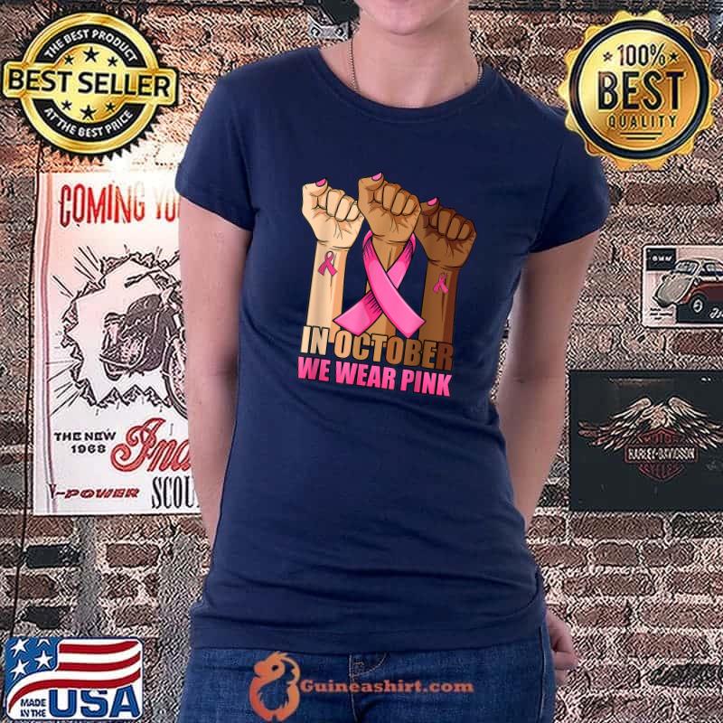 Hand In october we wear pink breast cancer awareness month T-Shirt Ladiestee