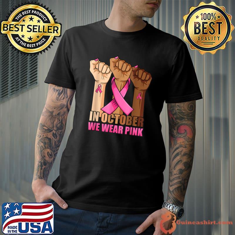 Hand In october we wear pink breast cancer awareness month T-Shirt Unisex