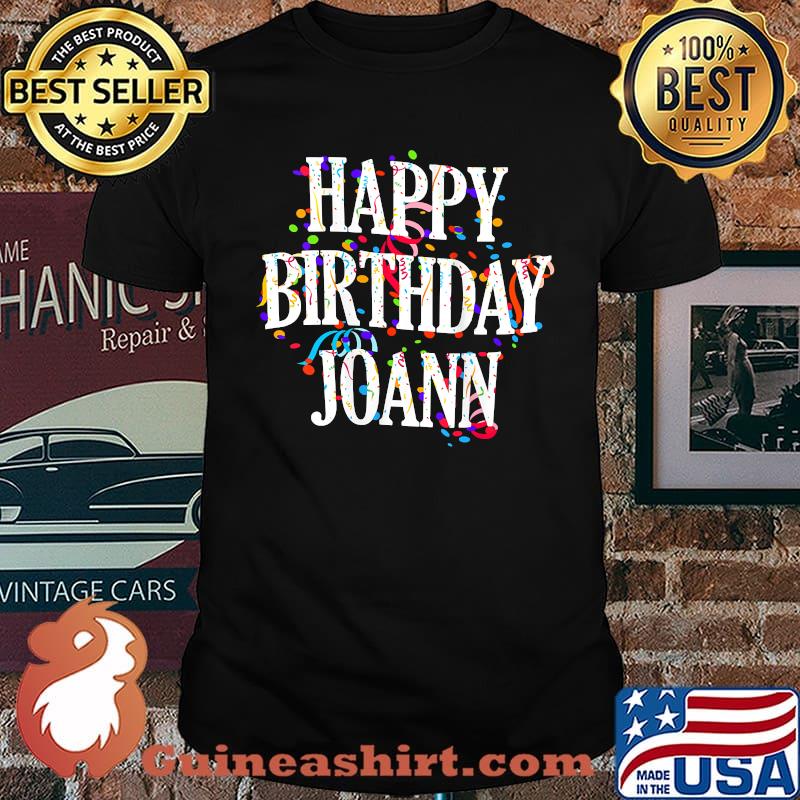 Happy Birthday Joann First Name Girls Colorful Bday T-shirt