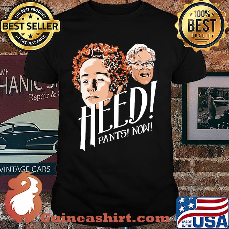 Heed Pants Now Shirt