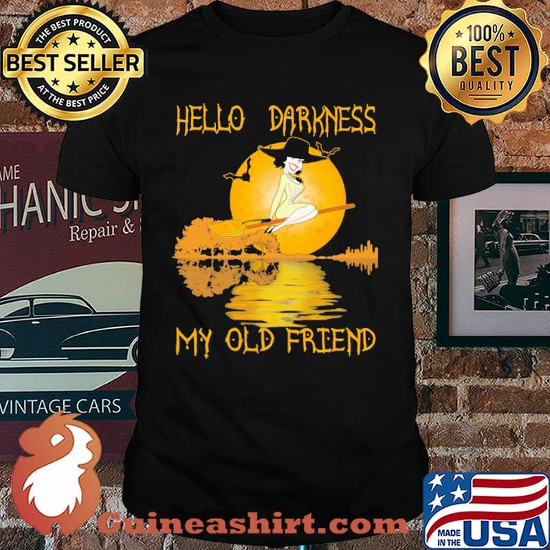 Hello Darkness My Old Friend Witch Shirt