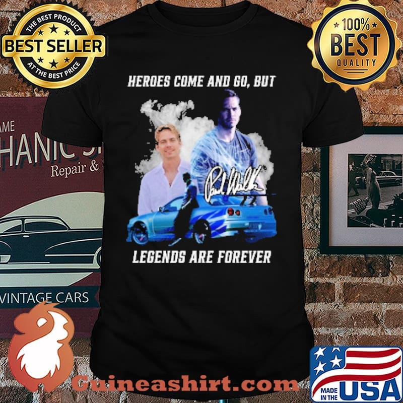 Heroes Come And Go But Paul Walk Legends Are Forever Shirt