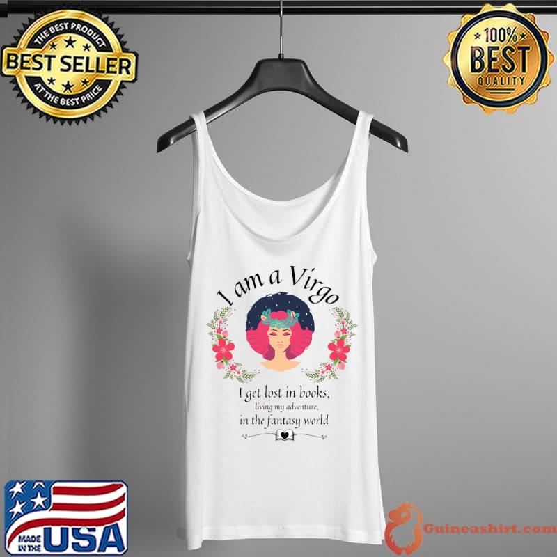 I am a Virgo I get lost in books Bookworm Fantasy Collection Classic T-Shirt Tank Top