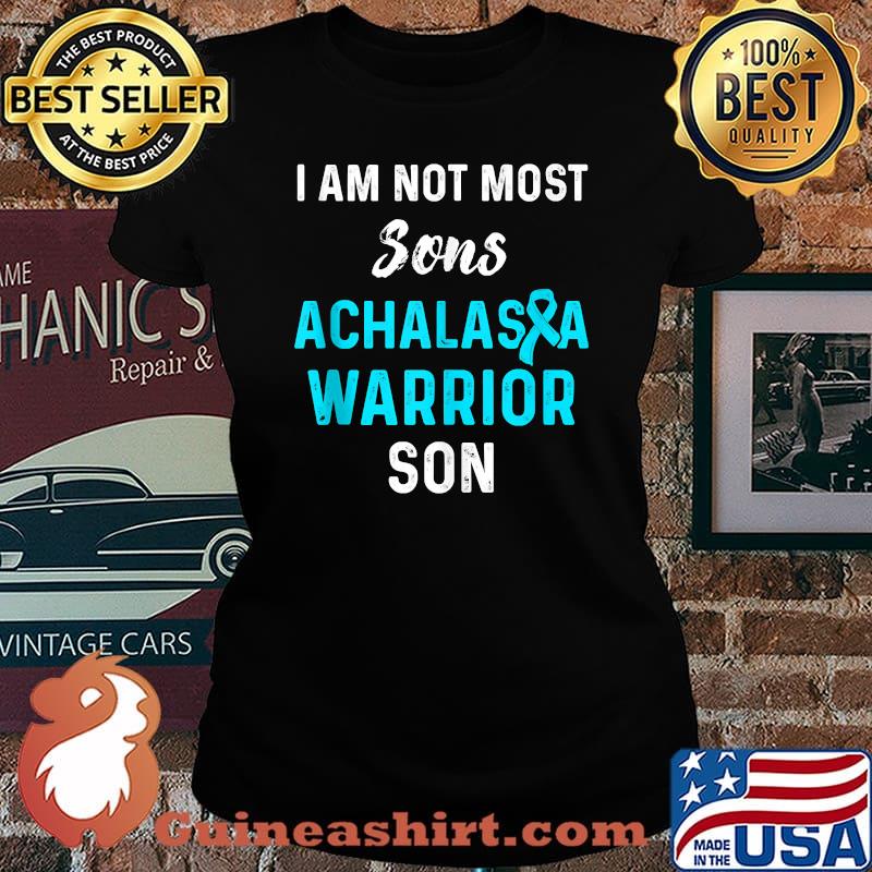 I am not most sons Achalasia Survivor Warrior T-s Laides tee