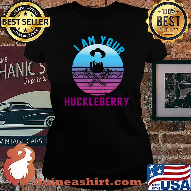 I Am Your Huckleberry Funny Meme T-Shirt Laides tee