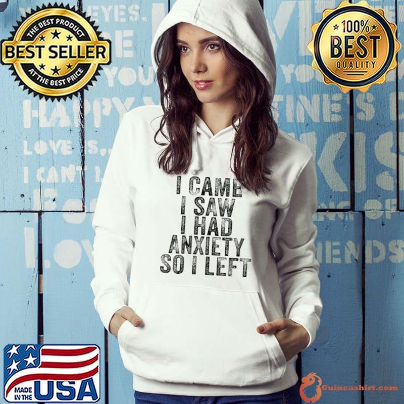I Came I Saw I Had Anxiety So I Left Vintage Retro T-Shirt