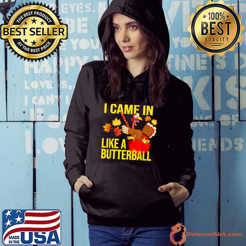 I Came In Like A Butterball Thanksgiving Turkey Costume T-Shirt