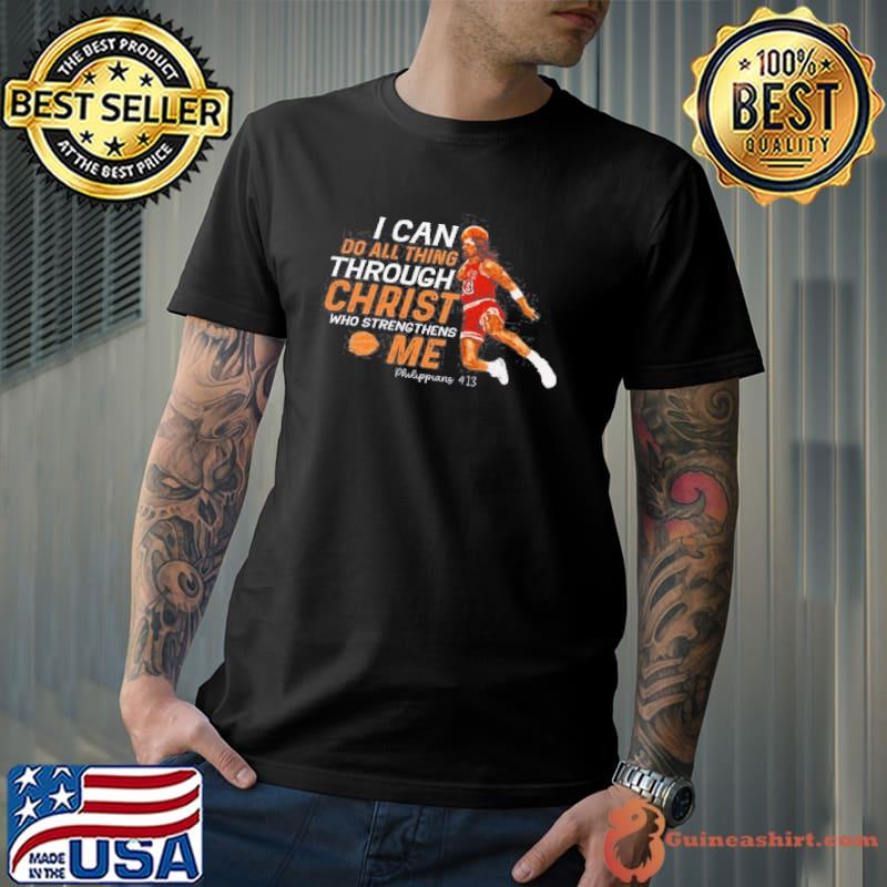 I can do all things through christ who strengthens me shirt