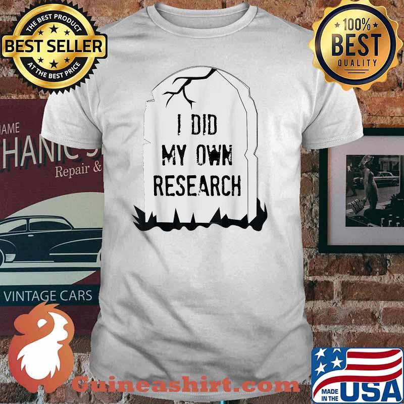 I Did My Own Research Gravestone Funny Halloween Costume T-Shirt