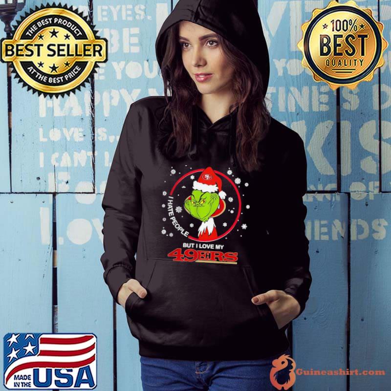I Hate People But I Love My 49ers San Francisco Grinch Christmas shirt -  Guineashirt Premium ™ LLC