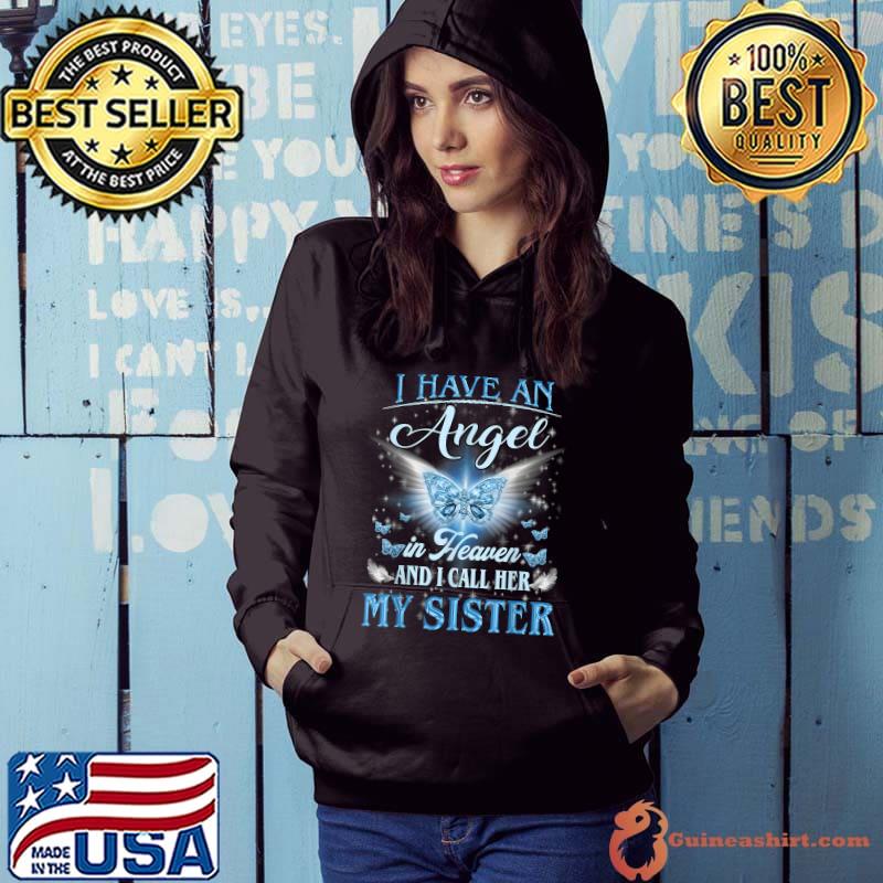 I Have An Angel In Heaven And I Call Her My Sister, Miss Her T-Shirt