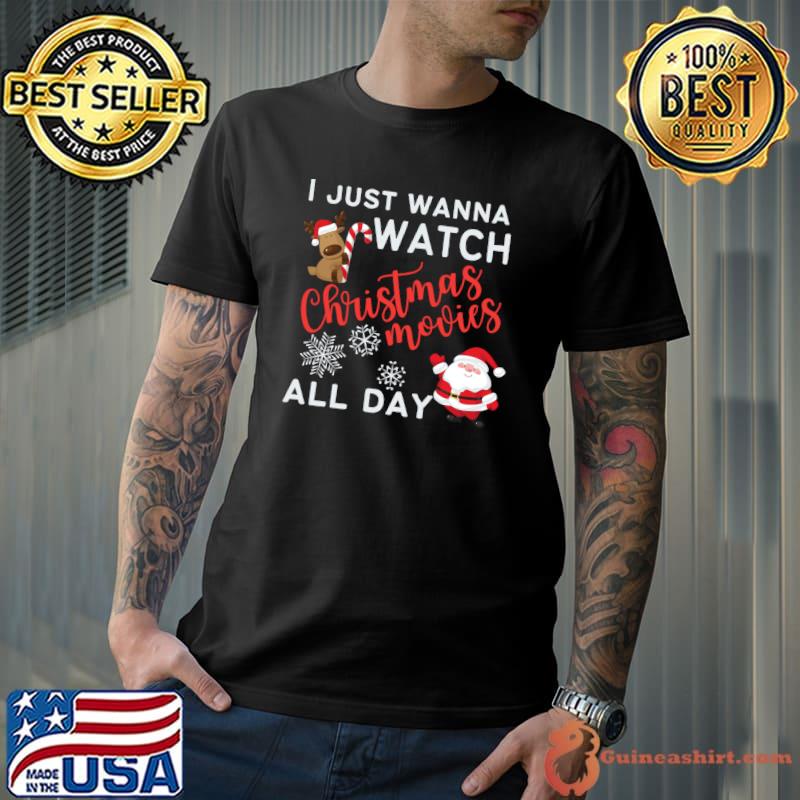 I just wanna watch Christmas movies Classic T-Shirt