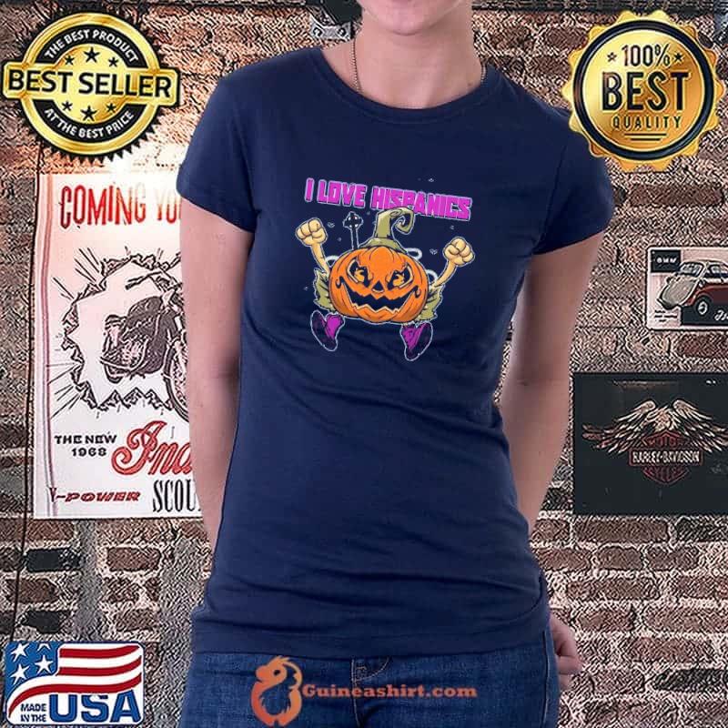 I Love Hispanics Pumpkin Shirt Ladiestee