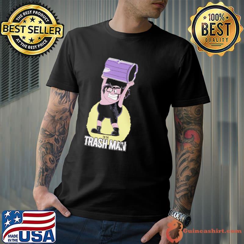 I'm The Trash Man Shirt