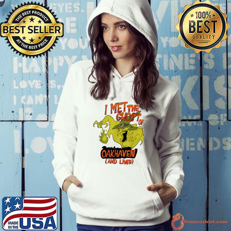 I Met the Ghost of Oakhaven and Lived T-Shirt Hoodie