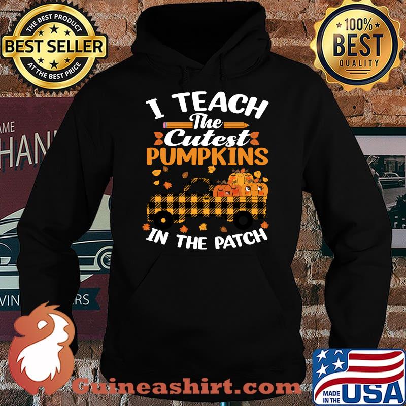 I Teach The Cutest Pumpkins In The Patch Teacher Plaid Truck T-Shirt Hoodie