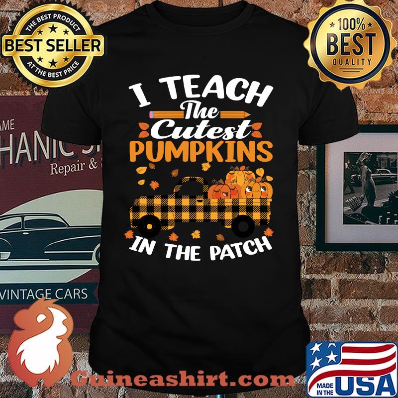 I Teach The Cutest Pumpkins In The Patch Teacher Plaid Truck T-Shirt