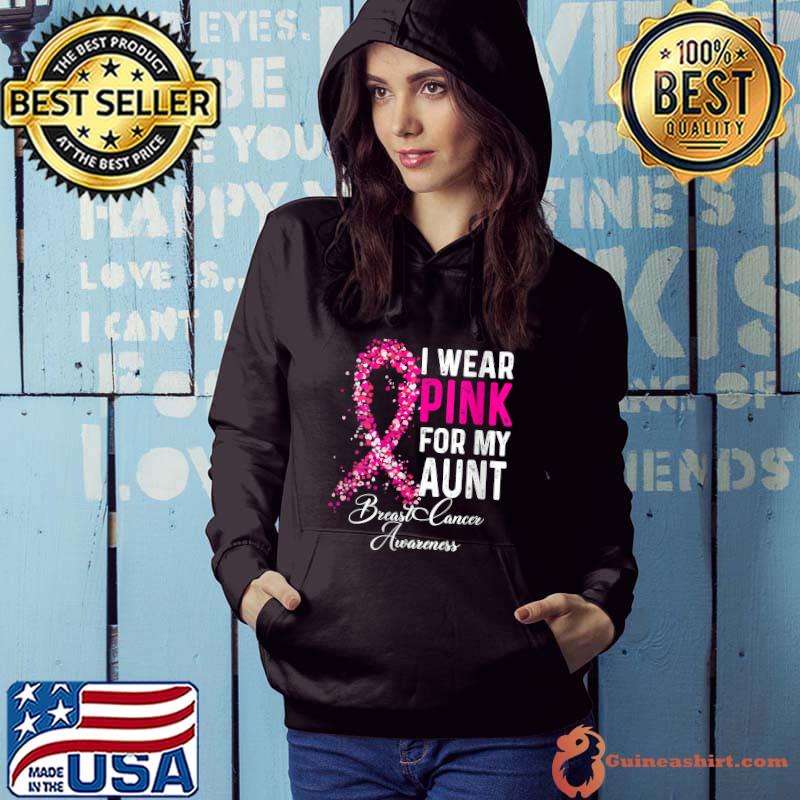I Wear Pink For My Aunt Breast Cancer Awareness Pink T-Shirt Hoodie