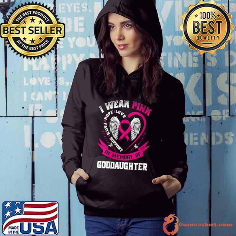 I Wear Pink In Memory Of Goddaughter Breast Cancer Graphic T-Shirt Hoodie