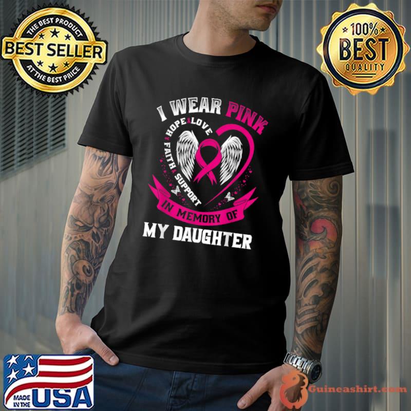 I Wear Pink In Memory Of My Daughter Breast Cancer Awareness T-Shirt