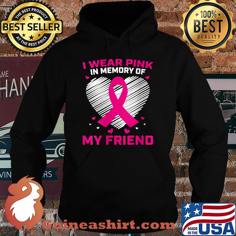 I Wear Pink In Memory Of My Friend Breast Cancer Awareness T-Shirt Hoodie