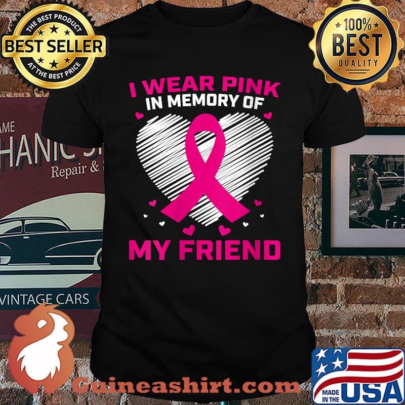 Breast Cancer Awareness T Shirt the Pink is for My Friend 