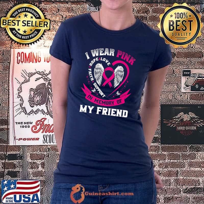 I Wear Pink In Memory Of My Friend Breast Cancer Graphic Premium T-Shirt Ladiestee