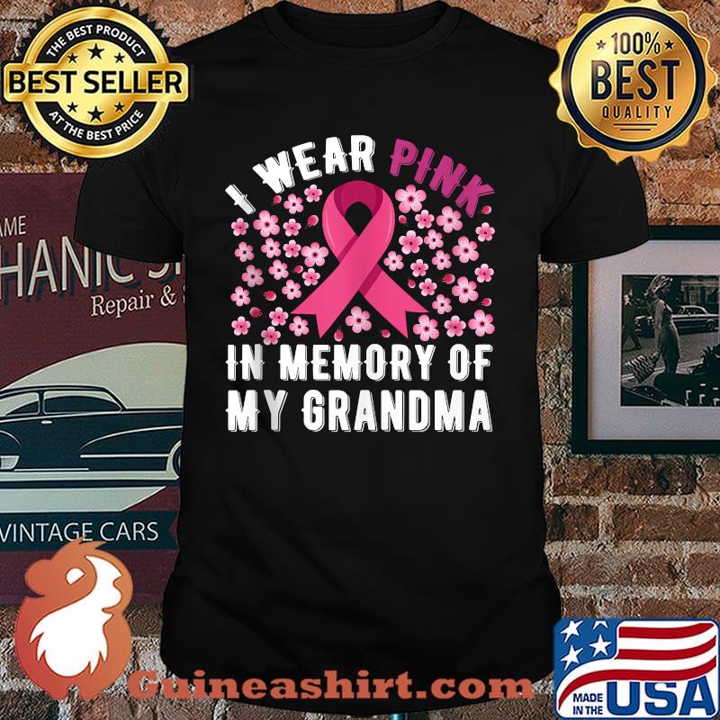 I Wear Pink In Memory Of My Grandma Breast Cancer Support T-shirt