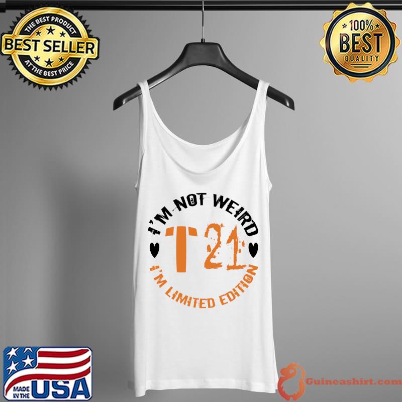 i&x27;m not weird i&x27;m limited edition Classic T-Shirt Tank Top