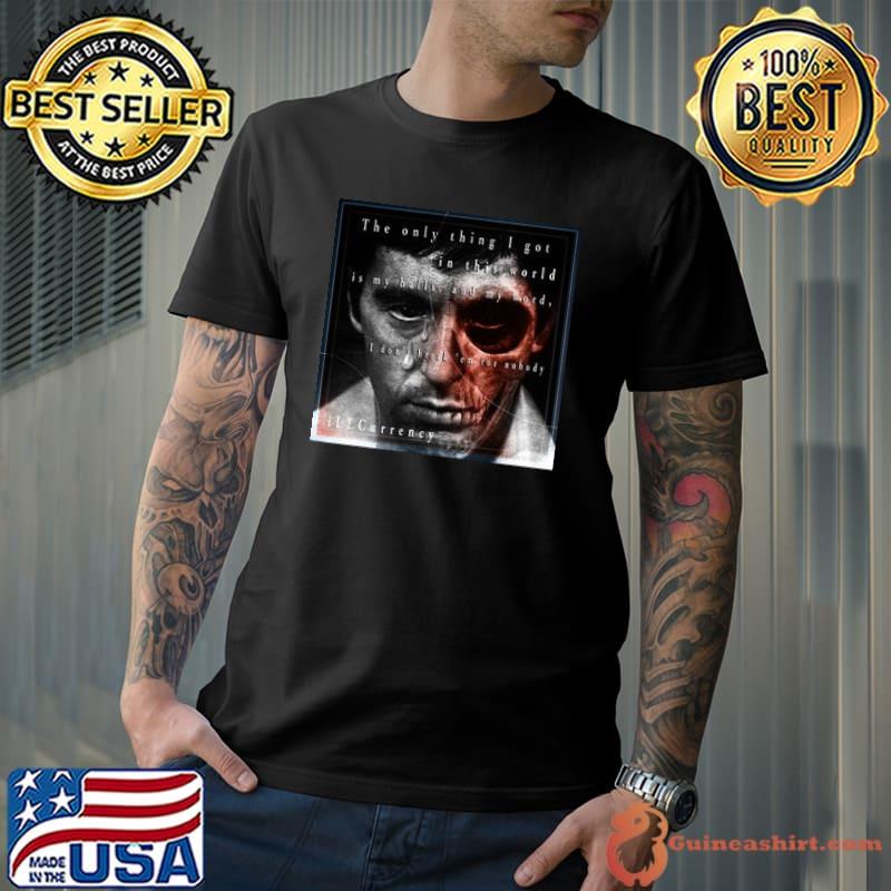 Illcurrency Skull The Only Thing I Got In This World I Don'T Break 'Em For Nobody Shirt Unisex