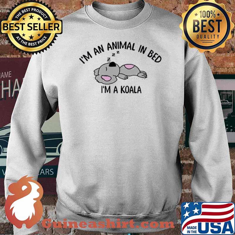 Im an animal in bed im a koala s Sweater