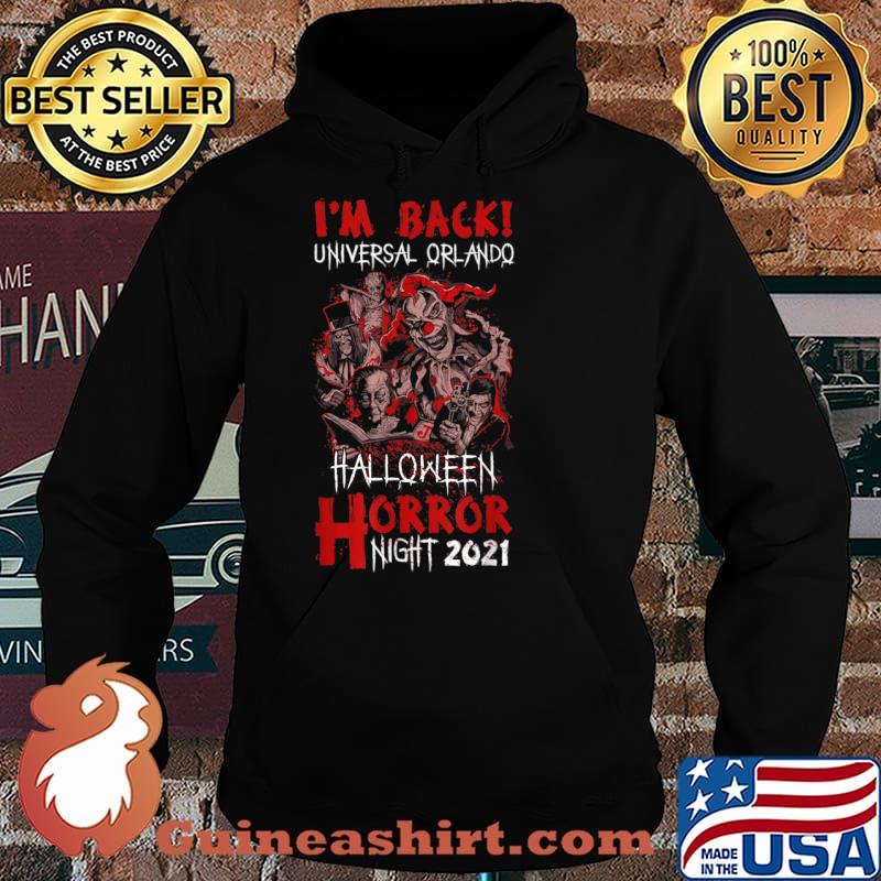 I’m Back Universal Orlando Halloween Horror Nights 2021 Shirt Hoodie