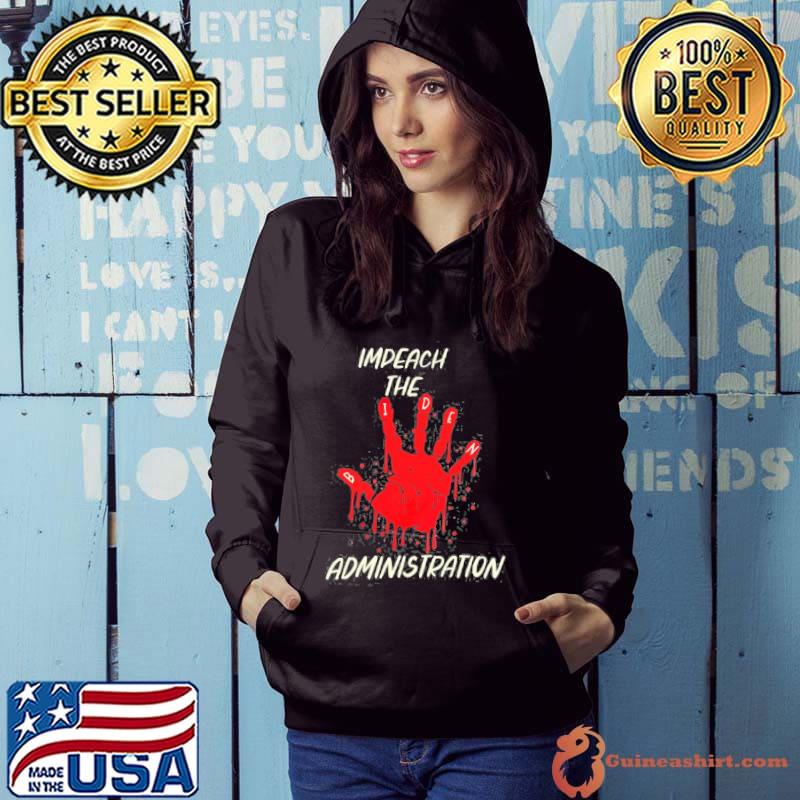 Impeach the biden administration blood hand shirt