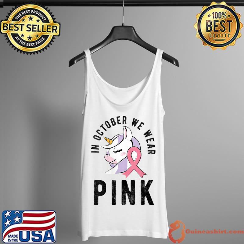 In October Breast Cancer Awareness Pink Ribbon - we wear pink T-Shirt Tank Top