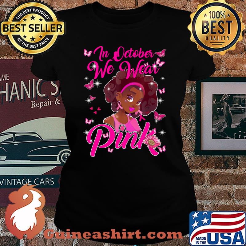 In october we wear pink Breast Cancer Awareness Month T-Shirt Laides tee