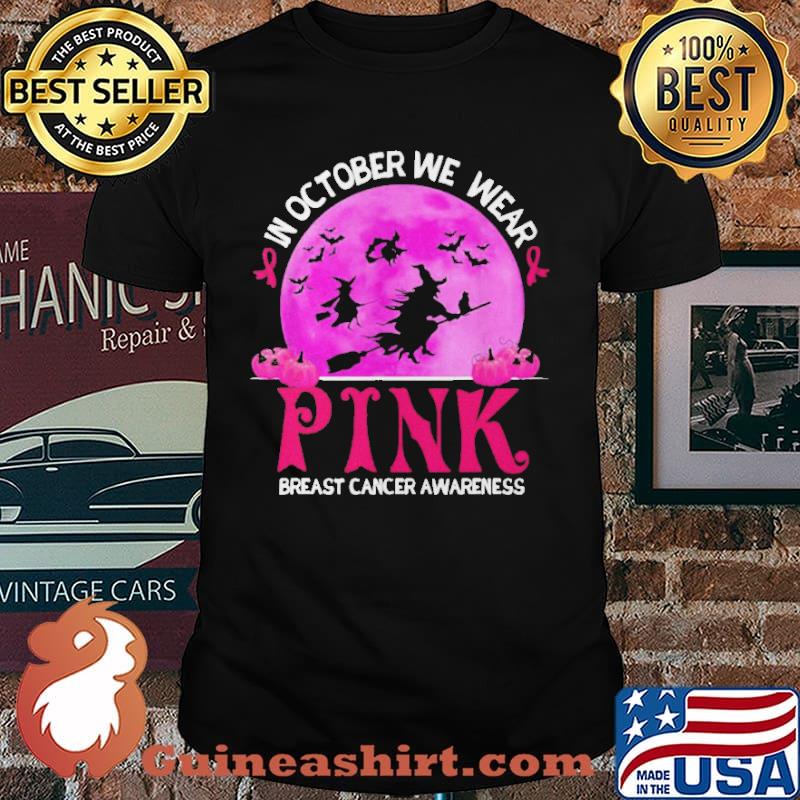 In October We Wear Pink Breast Cancer Awareness Witch Shirt