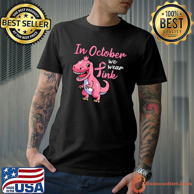 in october we wear pink Breast Cancer Dinosaur Dino Kids T-Shirt