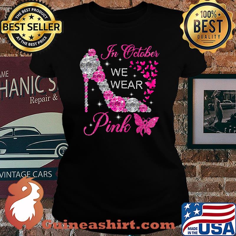 In October We Wear Pink Shoes High Heels Breast Cancer Month T-Shirt Laides tee